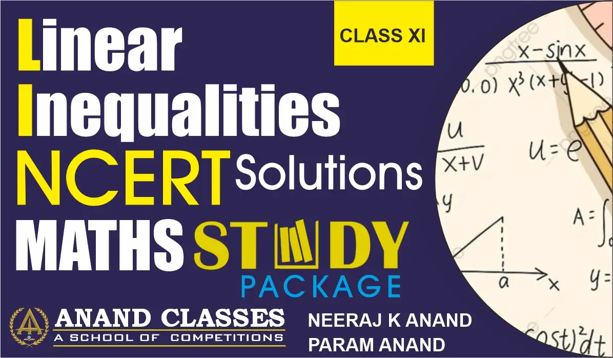 Download free ncert solutions for class 11 maths chapter 5 linear inequalities pdf by anand classes. Step-by-step, easy-to-understand solutions based on the latest ncert syllabus for class 11.